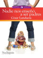Nadie nos enseñó a ser padres