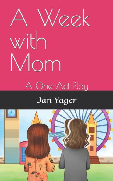 A Week with Mom: A One-Act Play
