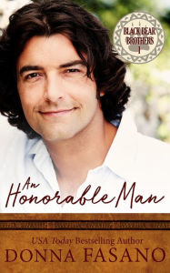 Title: An Honorable Man (The Black Bear Brothers Series, Book 1), Author: Donna Fasano