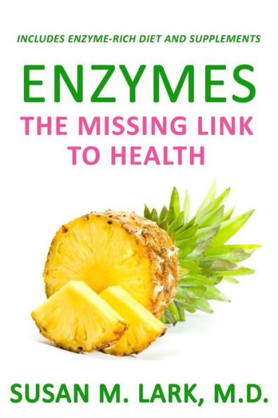 Enzymes: The Missing Link to Health