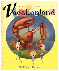 Title: Adventures in Vacationland, Author: Mark Scott Ricketts