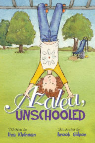 Title: Azalea, Unschooled, Author: Liza Kleinman