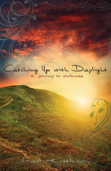 Catching Up with Daylight: A Journey to Wholeness