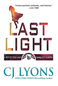 Title: Last Light: A Beacon Falls Thriller, featuring Lucy Guardino, Author: C. J. Lyons