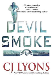 Title: Devil Smoke: A Beacon Falls Novel featuring Lucy Guardino, Author: C. J. Lyons