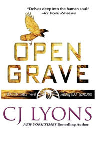 Title: Open Grave: a Beacon Falls Thriller featuring Lucy Guardino, Author: C. J. Lyons