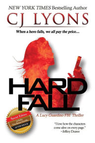 Title: Hard Fall: Special Edition: A Lucy Guardino FBI Thriller with a BONUS novella - After Shock, Author: C. J. Lyons