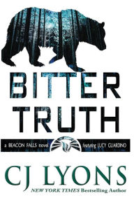 Title: Bitter Truth: a Beacon Falls Mystery featuring Lucy Guardino, Author: C. J. Lyons