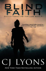 Title: Blind Faith, Author: C. J. Lyons