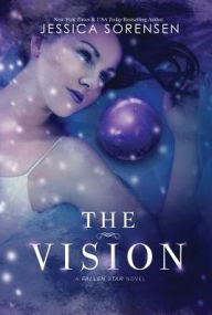 Title: The Vision (Fallen Star Series #3), Author: Jessica Sorensen