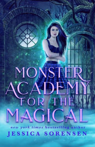 Title: Monster Academy for the Magical, Author: Jessica Sorensen