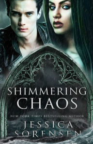 Title: Shimmering Chaos, Author: Jessica Sorensen