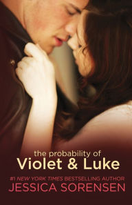 Title: The Probability of Violet & Luke, Author: Jessica Sorensen