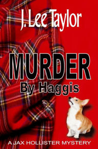 Title: Murder By Haggis, Author: J. Lee Taylor