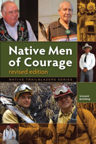 Title: Native Men of Courage, Author: Vincent Schilling