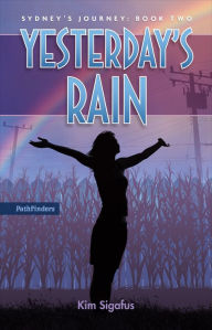 Title: Yesterday's Rain, Author: Kim Sigafus