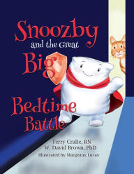 Title: Snoozby and the Great Big Bedtime Battle, Author: Terry Cralle