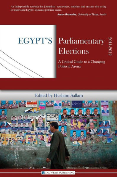 Egypt's Parliamentary Elections, 2011-2012: A Critical Guide to a Changing Political Arena