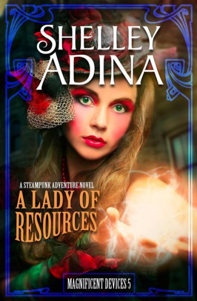 A Lady of Resources (Magnificent Devices, #5)