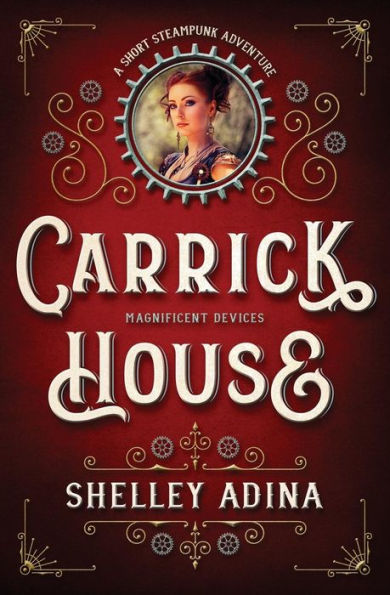 Carrick House (Magnificent Devices Novella)
