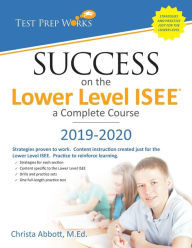 Title: Success on the Lower Level ISEE - A Complete Course, Author: Christa B Abbott M Ed