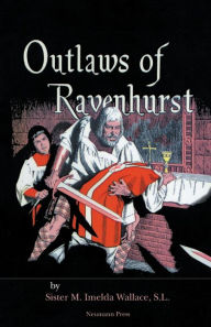 Title: Outlaws of Ravenhurst, Author: M. Imelda Wallace S.L.