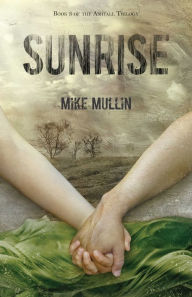 Title: Sunrise (Ashfall Series #3), Author: Mike Mullin