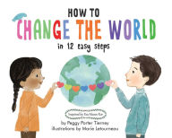 Title: How to Change the World in 12 Easy Steps, Author: Peggy Porter Tierney