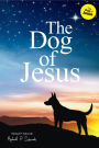 The Dog of Jesus: The dog that changed the world