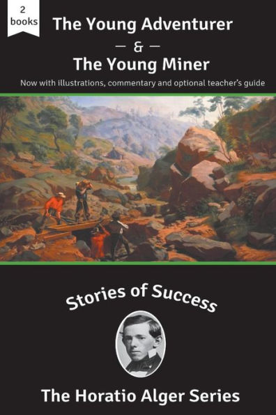 Stories of Success: The Young Adventurer and The Young Miner (Illustrated)