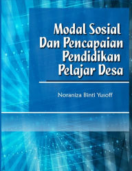 Title: Modal Sosial Dan Pencapaian Pendidikan Pelajar Desa, Author: Noraniza Binti Yusoff