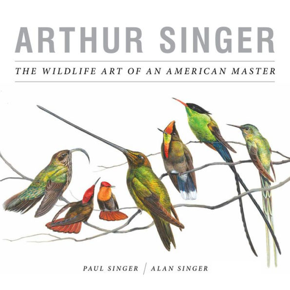 Arthur Singer: The Wildlife Art of an American Master