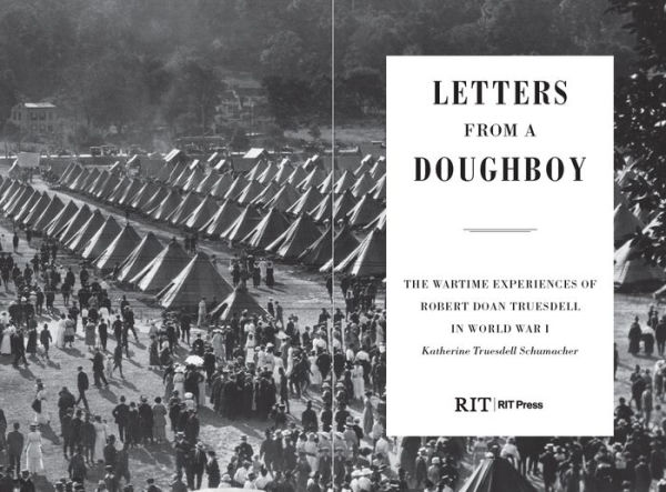 Letters from a Doughboy: The Wartime Experiences of Robert Doan Truesdell in World War I