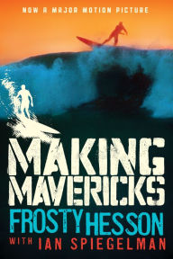 Title: Making Mavericks, Author: Frosty Hesson