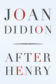 Title: After Henry, Author: Joan Didion