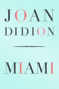 Title: Miami, Author: Joan Didion