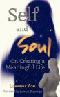 Self and Soul: On Creating a Meaningful Life