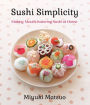 Sushi Simplicity: Making Mouth-Watering Sushi at Home