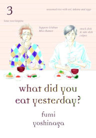 Title: What Did You Eat Yesterday?, Volume 3, Author: Fumi Yoshinaga
