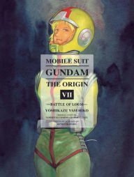 Title: Mobile Suit Gundam: THE ORIGIN, Volume 7: Battle of Loum, Author: Yoshikazu Yasuhiko
