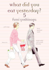 Title: What Did You Eat Yesterday?, Volume 5, Author: Fumi Yoshinaga