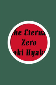 Title: The Eternal Zero, Author: Naoki Hyakuta