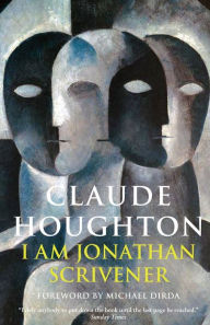 Title: I Am Jonathan Scrivener, Author: Claude Houghton