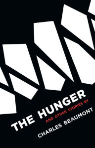 Title: The Hunger: And Other Stories, Author: Charles Beaumont