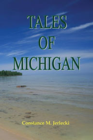Title: Tales of Michigan, Author: Constance M. Jerlecki