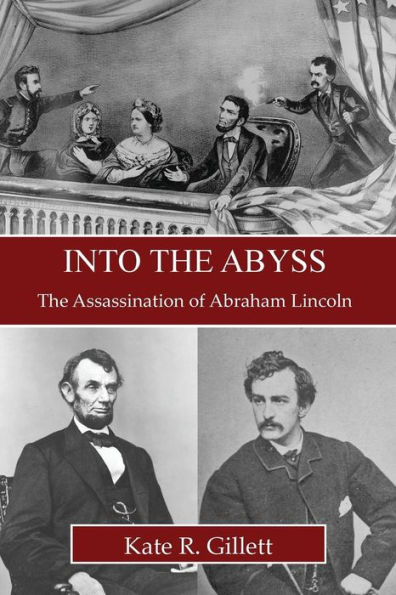 Into the Abyss: The Assassination of Abraham Lincoln