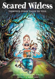 Title: Scared Witless: Thirteen Eerie Tales to Tell, Author: Martha Hamilton