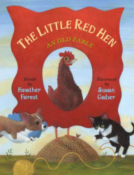 Title: The Little Red Hen: An Old Fable, Author: Heather Forest