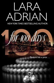 Title: For 100 Days: A 100 Series Novel, Author: Lara Adrian