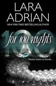 Title: For 100 Nights: A 100 Series Novel, Author: Lara Adrian